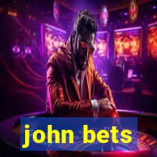 john bets